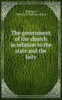 government of the church in relation to the state and the laity