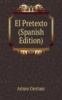 El Pretexto (Spanish Edition)