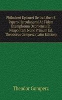 Philodemi Epicurei De Ira Liber: E Papyro Herculanensi Ad Fidem Exemplorum Oxoniensis Et Neapolitani Nunc Primum Ed. Theodorus Gemperz (Latin Edition)