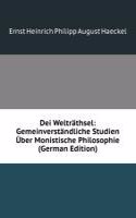 Dei Weltrathsel: Gemeinverstandliche Studien Uber Monistische Philosophie (German Edition)