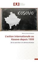 L'Action Internationale Au Kosovo Depuis 1999