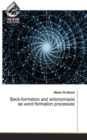 Back-formation and antonomasia as word formation processes