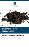 Substrate für Gemüse