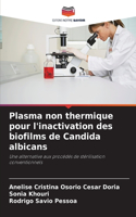 Plasma non thermique pour l'inactivation des biofilms de Candida albicans