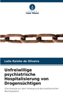 Unfreiwillige psychiatrische Hospitalisierung von Drogensüchtigen