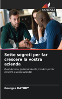 Sette segreti per far crescere la vostra azienda