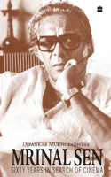 Mrinal Sen-60 Years In Search Of Cinema