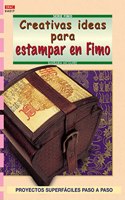 Serie Fimo no 17. CREATIVAS IDEAS PARA ESTAMPAR EN FIMO (Spanish Edition)