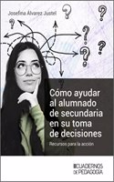 Como ayudar al alumnado de secundaria en su toma de decisiones: Recursos para la accion