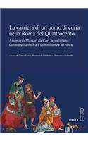 La Carriera Di Un Uomo Di Curia Nella Roma del Quattrocento