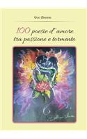 100 Poesie d'amore tra passione e tormento: (Italian)