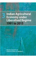 Indian Agricultural Economy under Liberalised Regime 1991 to 2015