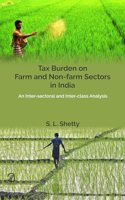 TAX BURDEN ON FARM AND NON-FARM SECTORS IN INDIA: An Inter-sectoral and Inter-class Analysis