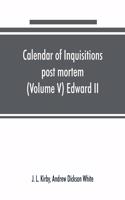 Calendar of inquisitions post mortem and other analogous documents preserved in the Public Record Office (Volume V) Edward II