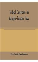 Tribal custom in Anglo-Saxon law