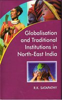Globalisation And Traditional Institutions In North East India