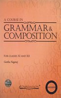 A Course In Grammar & Composition: For Classes Xi And Xii