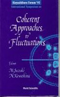 Coherent Approaches to Fluctuations - Proceedings of the Hayashibara Forum '95