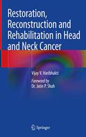 Restoration, Reconstruction and Rehabilitation in Head and Neck Cancer