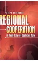 Regional Cooperation in South Asia and Southeast Asia