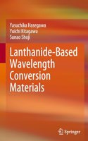 Lanthanide-Based Wavelength Conversion Materials