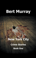 New York City Crime Stories Book One