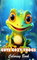 Cute Cozy Frogs Coloring Book