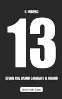 Numero 13: Storie che hanno cambiato il mondo