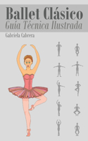 Ballet Clásico: Guía Técnica Ilustrada