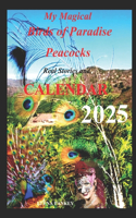 My Magical Birds of Paradise - Peacocks. Real Stories