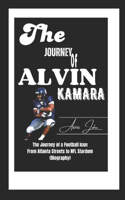 Journey of Alvin Kamara: The Journey of a Football Icon: From Atlanta Streets to NFL Stardom (Biography)