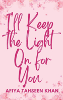 I'll keep the light on for you