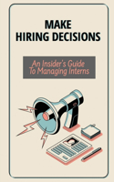 Make Hiring Decisions