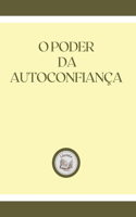 O Poder Da Autoconfiança
