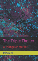 The Triple Thriller: A triangular murder.(1 Ternary of Vintage Murders.)