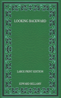Looking Backward - Large Print Edition