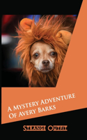 A Mystery Adventure Of Avery Barks - Strange Outfit: Strange Outfit