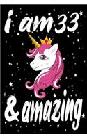 Unicorn Journal and Notebook I am 33 & Amazing