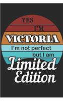 YES IM Victoria Im not perfect but i am Limited Edition