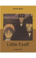 Little Eyolf: Large Print