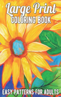 Large Print Coloring Book: Easy Patterns For Adults