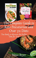 The Complete Guide to Keto Pescatarian and Over 50 Diets