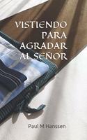 Vistiendo Para Agradar Al Señor