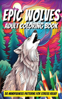 Epic Wolves Adult Coloring Book