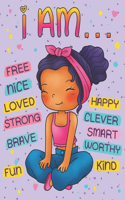 I Am: Positive Affirmations Coloring Book for Black Girls: Self Esteem and Confidence Building Coloring Book with Affirmations for African American Childr