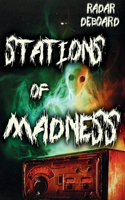 Stations of Madness