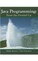 Java Programming: From the Ground Up: From the Ground Up