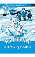 Oxford Read and Imagine: Level 1: On Thin Ice Activity Book: (Oxford Read and Imagine)