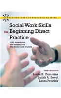 Social Work Skills for Beginning Direct Practice with mysocialworklab Package: Text, Workbook, and Interactive Web-Based Case Studies