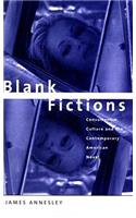 Blank Fictions: Consumerism, Culture and the Contemporary American Novel: Consumerism, Culture and the Contemporary American Novel